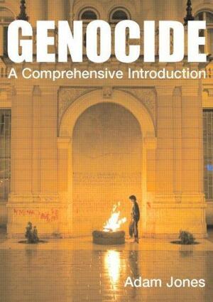 Genocide: A Comprehensive Introduction by Adam Jones