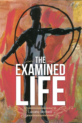 The Examined Life, Volume 237 by Luciano Iacobelli