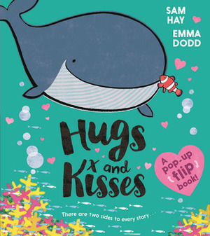 Hugs and Kisses (A pop-up flip book!) by Emma Dodd, Sam Hay