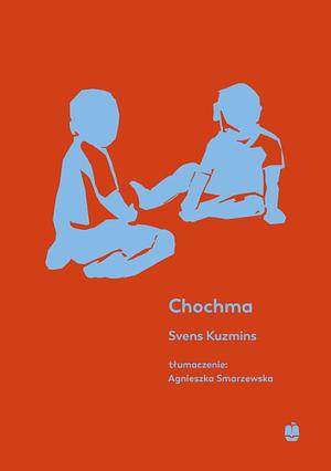 Chochma by Svens Kuzmins, Agnieszka Smarzewska