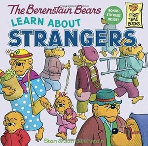 The Berenstain Bears Learn About Strangers by Stan Berenstain, Jan Berenstain