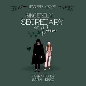 Sincerely, Secretary of Doom by Jennifer Kropf