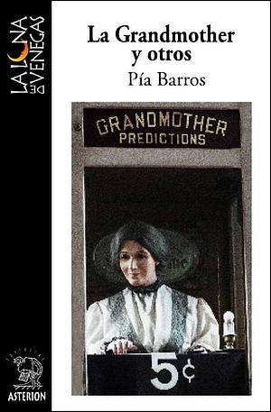 La Grandmother y otros by Pía Barros