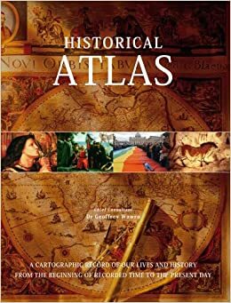 Det Historiske Atlas - en vidtfavnende historie fra Jordens skabelse til nutiden by Geoffrey Walwo