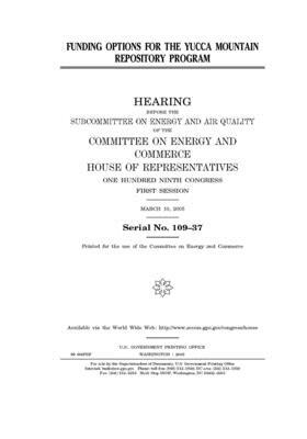 Funding options for the Yucca Mountain repository program by United S. Congress, United States House of Representatives, Committee on Energy and Commerc (house)