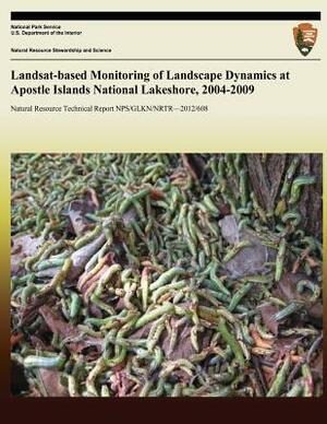 Landsat-based Monitoring of Landscape Dynamics at Apostle Islands National Lakeshore, 2004-2009 by U. S. Department of the Interior, National Park Service