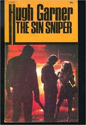 The Sin Sniper;A Novel by Hugh Garner