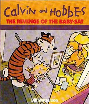 The Revenge of the Baby-Sat: A Calvin and Hobbes Collection by Bill Watterson