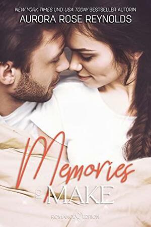 Memories to make by Aurora Rose Reynolds