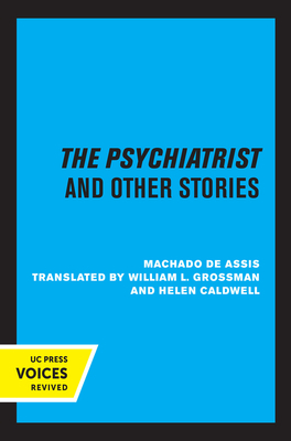 The Psychiatrist and Other Stories by Machado de Assis