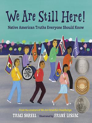 We Are Still Here!: Native American Truths Everyone Should Know by Traci Sorell