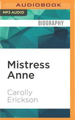 Mistress Anne by Carolly Erickson