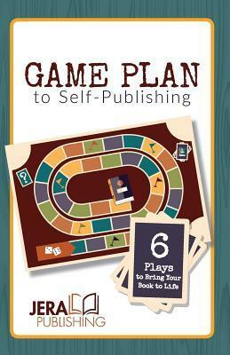 Game Plan to Self-Publishing: 6 Plays to Bring Your Book to Life by Kimberly Martin