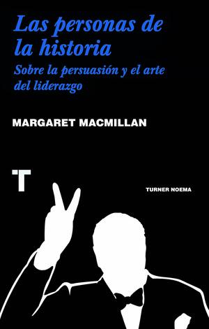 Las personas de la historia by Margaret MacMillan