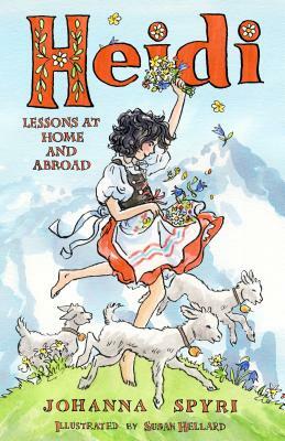 Heidi: Her Early Lessons and Travels by Johanna Spyri