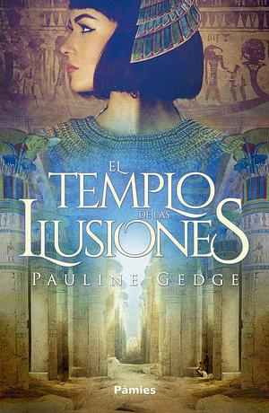 El templo de las ilusiones by Pauline Gedge