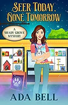 Seer Today, Gone Tomorrow by Ada Bell