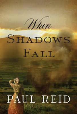 When Shadows Fall by Paul Reid