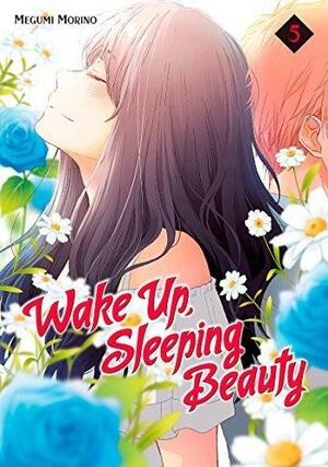Wake Up, Sleeping Beauty Vol. 5 by Megumi Morino, Megumi Morino