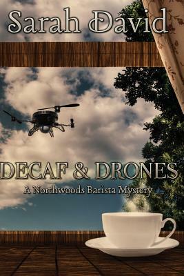 Decaf & Drones by Sarah David