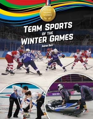 Team Sports of the Winter Games by Aaron Derr