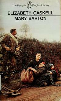 Mary Barton: A Tale of Manchester Life by Elizabeth Gaskell