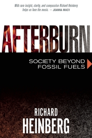 Afterburn: Society Beyond Fossil Fuels by Richard Heinberg