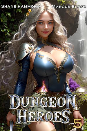 Dungeon Heroes 5 by Marcus Sloss, Shane Hammond