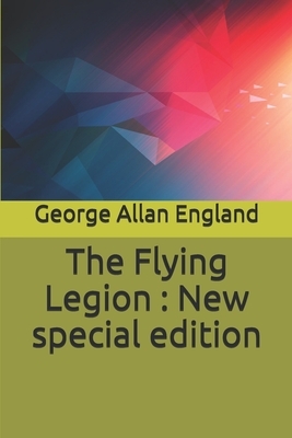 The Flying Legion: New special edition by George Allan England