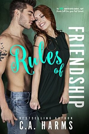 Rules of Friendship by C.A. Harms