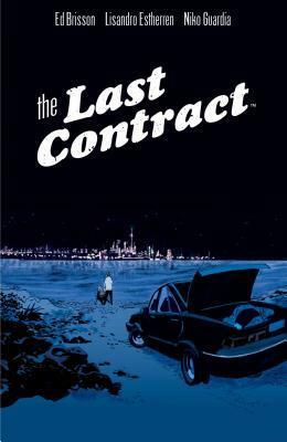 The Last Contract by Niko Guardia, Scott Newman, Ed Brisson, Lisandro Estherren
