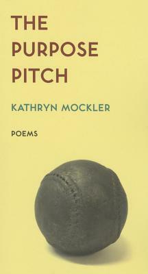 The Purpose Pitch by Kathryn Mockler