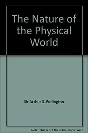 طبيعة العالم الفيزيائي: النظرية النسبية ونظرية الكم وأسئلة اﻹنسان الكبرى by Arthur Stanley Eddington