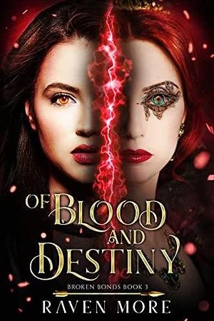 Of Blood and Destiny by Raven More