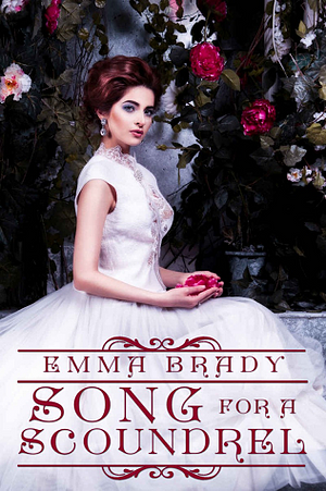 Song for a Scoundrel by Emma Brady