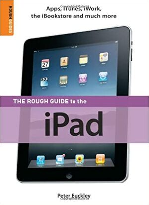 The Rough Guide To The iPad by Peter Buckley