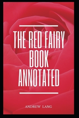 The Red Fairy Book Annotated by Andrew Lang