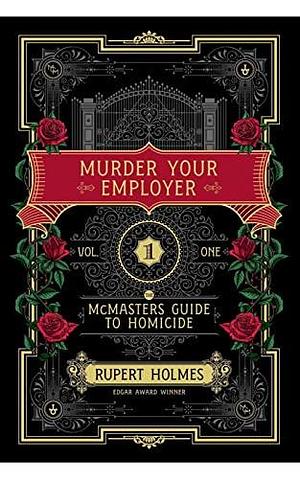 Murder Your Employer by Rupert Holmes, Rupert Holmes
