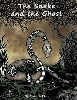 The Snake and the Ghost by Tim Jackson