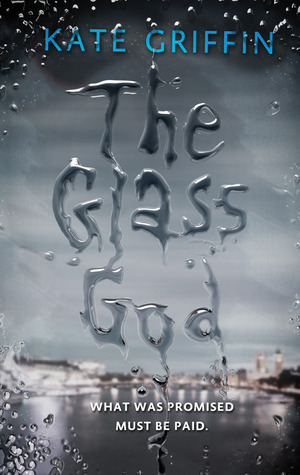 The Glass God by Kate Griffin