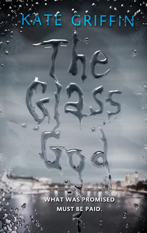 The Glass God by Kate Griffin