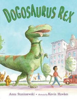 Dogosaurus Rex by Kevin Hawkes, Anna Staniszewski