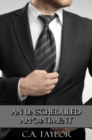 An Unscheduled Appointment by C.A. Taylor