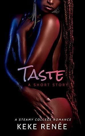 Taste (A Short Story): A Steamy College Romance by Keke Renée