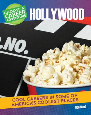 Choose a Career Adventure in Hollywood by Don Rauf