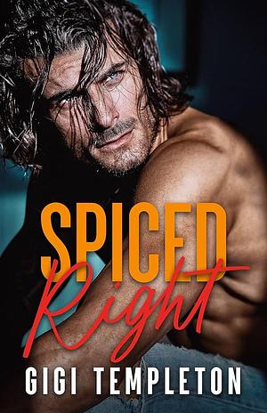 Spiced Right by Gigi Templeton, Gigi Templeton