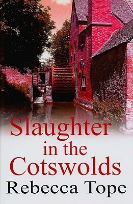 Slaughter in the Cotswolds by Rebecca Tope