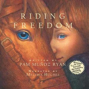 Riding Freedom by Pam Muñoz Ryan