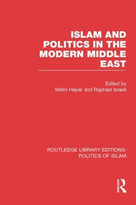 Islam and Politics in the Modern Middle East by 