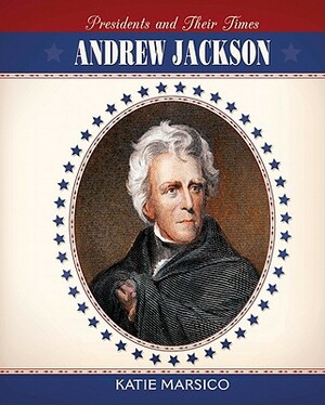 Andrew Jackson by Katie Marsico